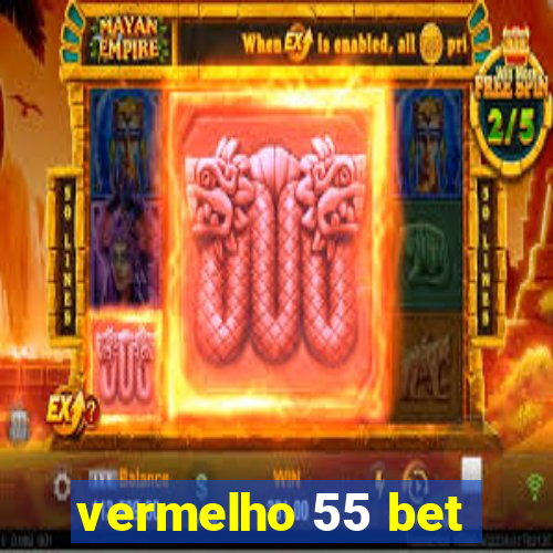 vermelho 55 bet